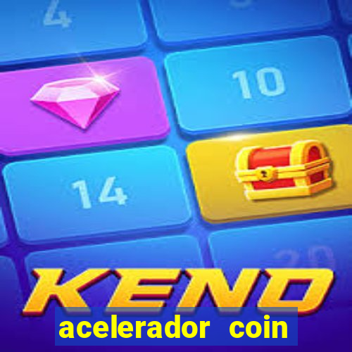 acelerador coin master 2024